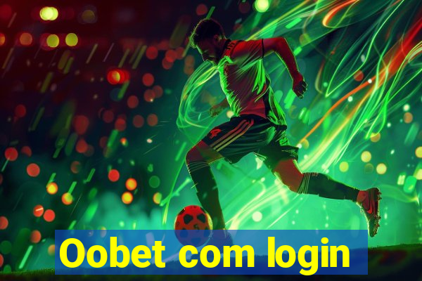 Oobet com login